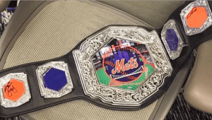 The Mets give out championship belts every night in the clubhouse. 